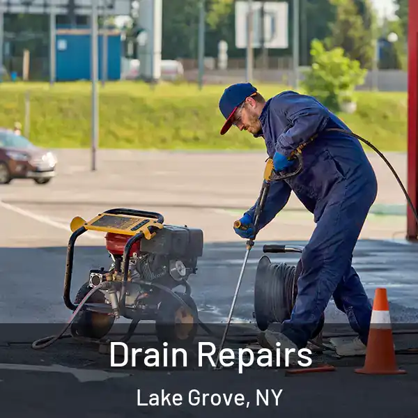  Drain Repairs Lake Grove, NY