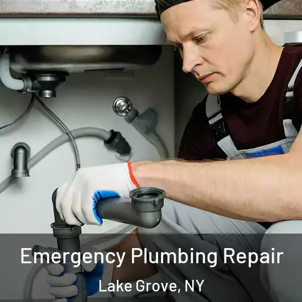  Emergency Plumbing Repair Lake Grove, NY