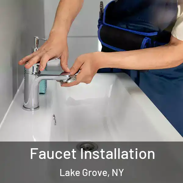  Faucet Installation Lake Grove, NY