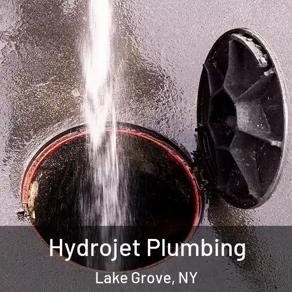  Hydrojet Plumbing Lake Grove, NY