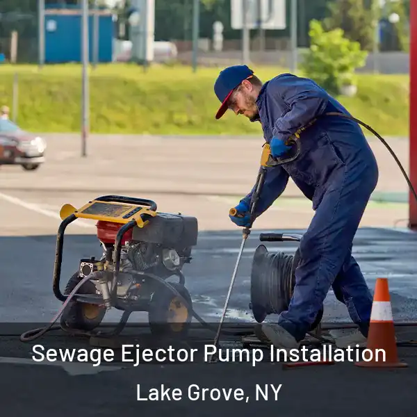  Sewage Ejector Pump Installation Lake Grove, NY