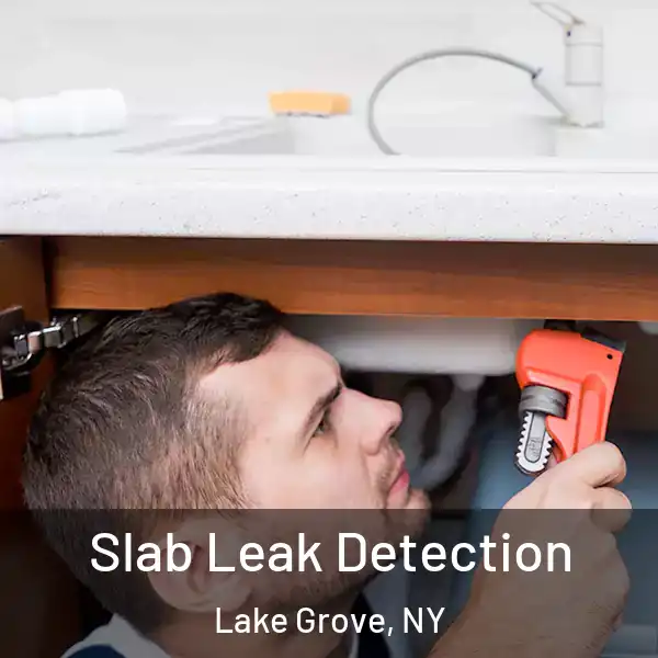  Slab Leak Detection Lake Grove, NY