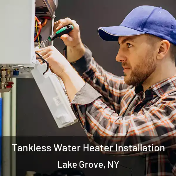  Tankless Water Heater Installation Lake Grove, NY